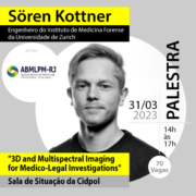 Foto convite para palestra "3D and Multispectral Imaging for Medico-Legal Investigations" do dia 31/03/2023 no Rio de janeiro com Sören Kottner, engenheiro do Instituto de Medicina Forense da Universidade de Zurich.